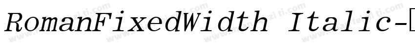 RomanFixedWidth Italic字体转换